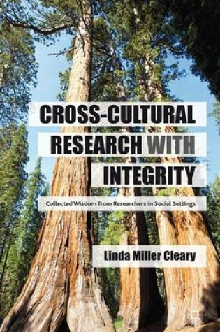 Cover of Cross-Cultural Research with Integrity: Collected Wisdom from Researchers in Social Settings