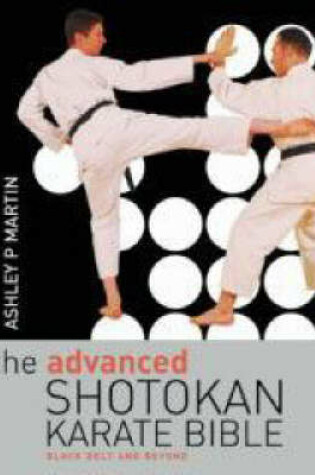 Cover of The Advanced Shotokan Karate Bible