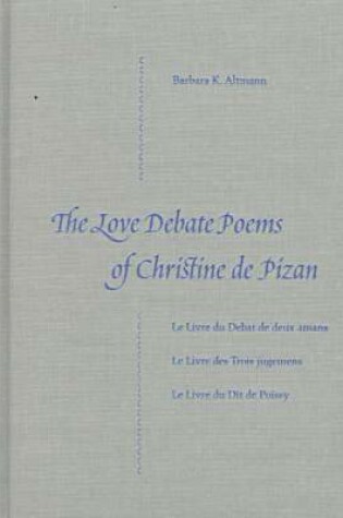 Cover of The Love Debate Poems of Christine De Pizan