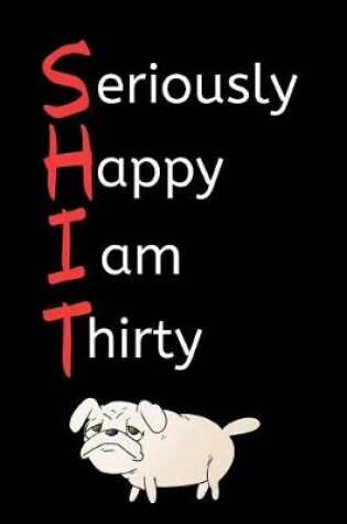 Cover of Seriously Happy I'm Thirty
