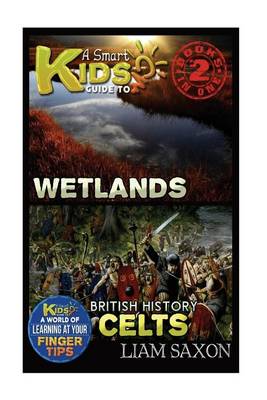 Book cover for A Smart Kids Guide to Wetlands and British History Celts