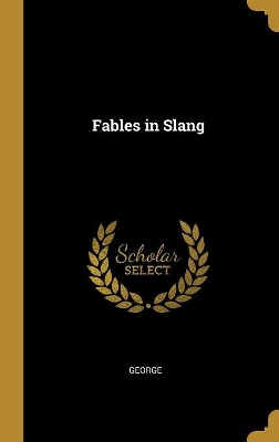 Book cover for Fables in Slang