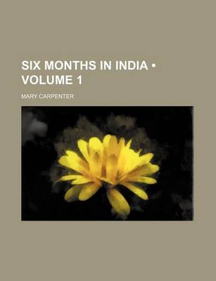 Book cover for Six Months in India (Volume 1)