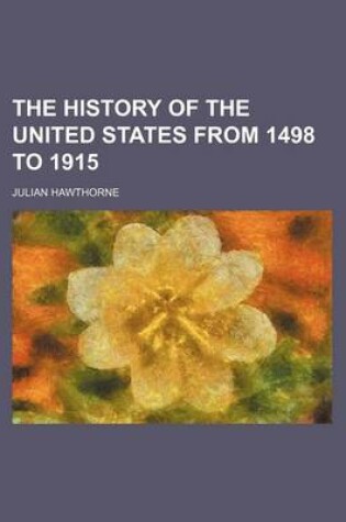 Cover of The History of the United States from 1498 to 1915