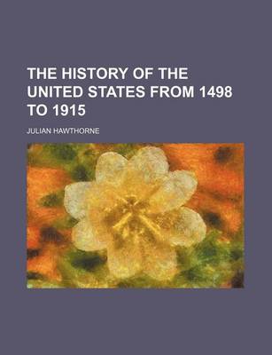 Book cover for The History of the United States from 1498 to 1915