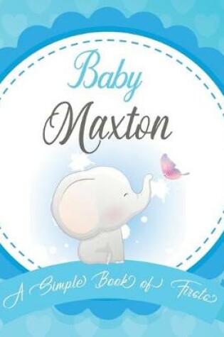 Cover of Baby Maxton A Simple Book of Firsts