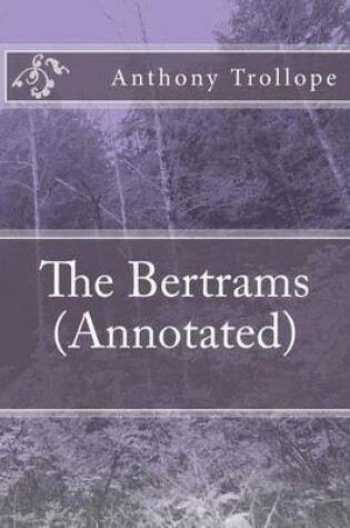 Cover of The Bertrams (Annotated)
