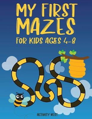 Book cover for My First Mazes for Kids Ages 4-8