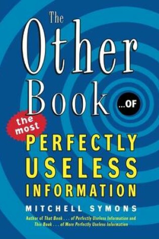 Cover of The Other Book... of the Most Perfectly Useless Information