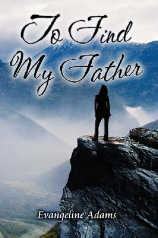 Cover of To Find My Father