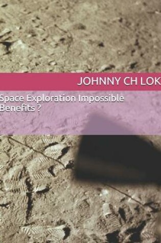 Cover of Space Exploration Impossible Benefits ?