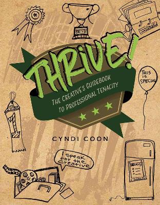 Book cover for Thrive! The Creative’s Guidebook to Professional Tenacity