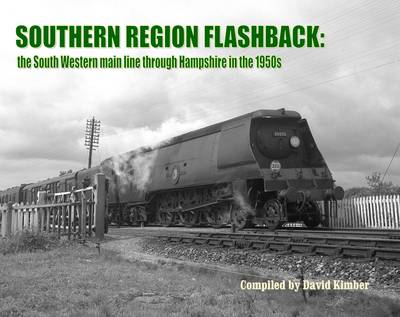 Book cover for Southern Region Flashback: The South Western Main Line Through Hampshire in the 1950's