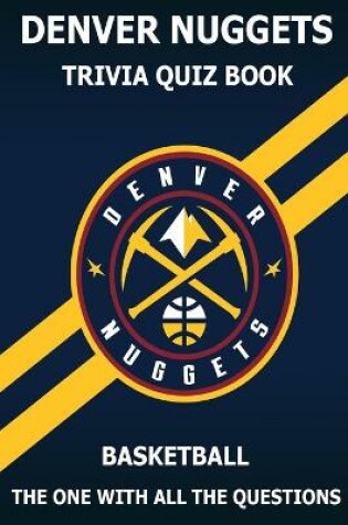 Cover of Denver Nuggets Trivia Quiz Book