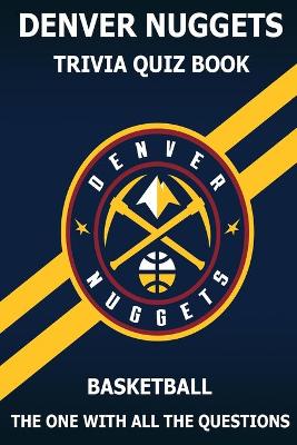 Book cover for Denver Nuggets Trivia Quiz Book