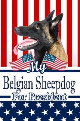 Book cover for My Belgian Sheepdog for President