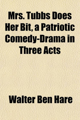 Book cover for Mrs. Tubbs Does Her Bit, a Patriotic Comedy-Drama in Three Acts