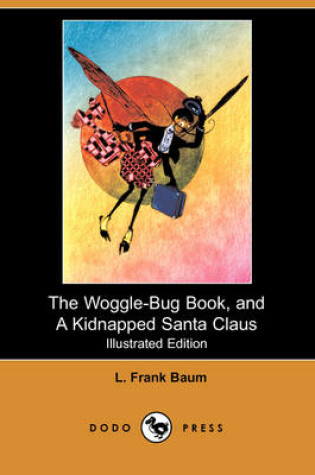Cover of The Woggle-Bug Book, and a Kidnapped Santa Claus(Dodo Press)