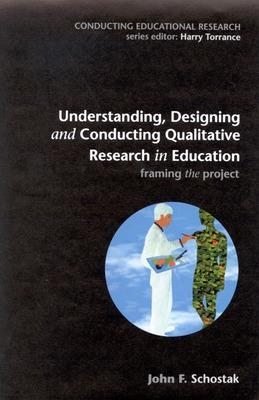 Book cover for Understanding, Designing and Conducting Qualitative Research in Education