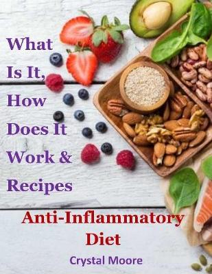 Book cover for Anti Inflammatory Diet : What Is It,how Does It Work & Recipes