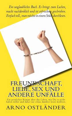 Book cover for Freundschaft, Liebe, Sex und andere Unfalle