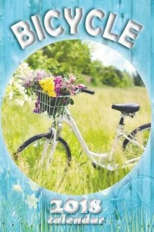 Cover of Bicycle 2018 Calendar (UK Edition)