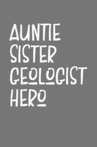 Cover of Aunt Sister Geologist Hero