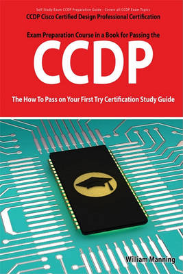 Book cover for CCDP Cisco Certified Design Professional Certification Exam Preparation Course in a Book for Passing the CCDP Exam - The How to Pass on Your First Try