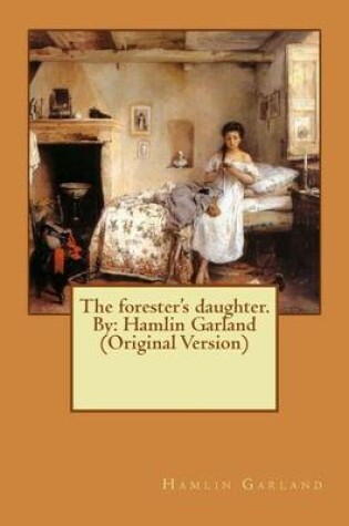 Cover of The forester's daughter. By