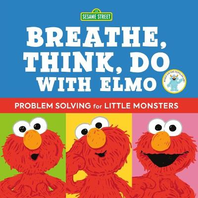 Cover of Sesame Street: Breathe, Think, Do with Elmo