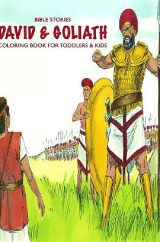 Cover of Bible Stories David & Goliath Coloring Book For Toddlers & Kids