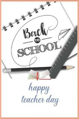 Cover of Back to School Happy Teacher Day