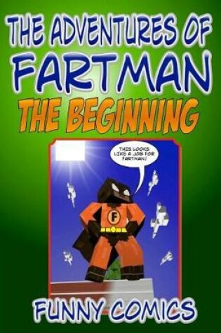 Cover of The Adventures Of Fart Man - The Beginning