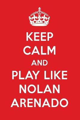 Book cover for Keep Calm and Play Like Nolan Arenado