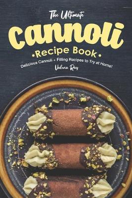 Book cover for The Ultimate Cannoli Recipe Book