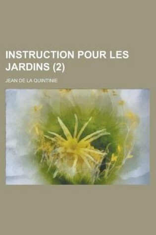 Cover of Instruction Pour Les Jardins (2 )