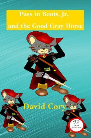 Cover of Puss in Boots,Jr.,and the Good Gray Horse