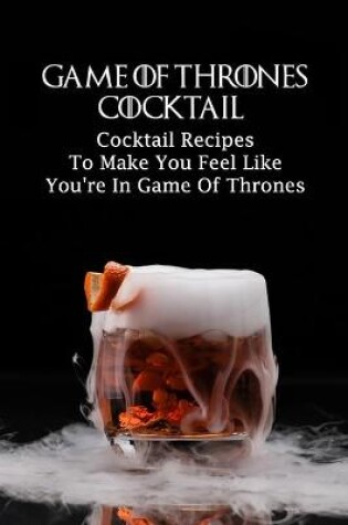 Cover of Game of Thrones Cocktail