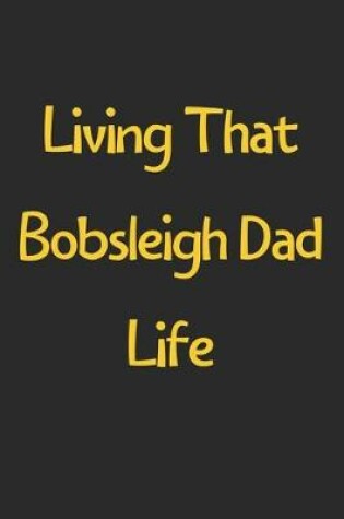 Cover of Living That Bobsleigh Dad Life