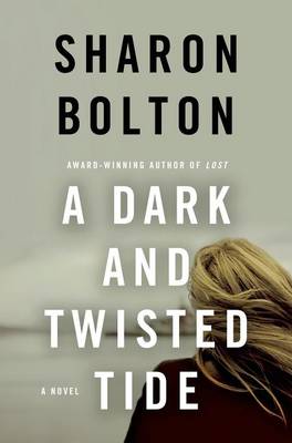 A Dark and Twisted Tide by Sharon Bolton, S J Bolton