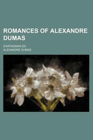 Cover of Romances of Alexandre Dumas (Volume 17); D'Artagnan Ed