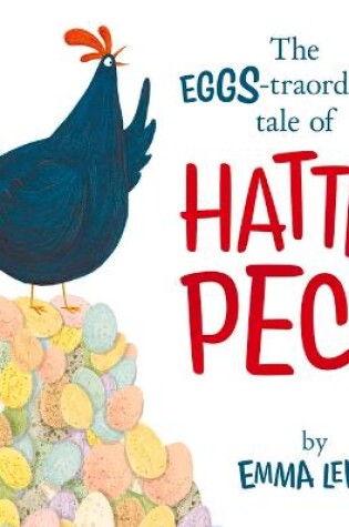 Cover of The Eggs-Traordinary Tale of Hattie Peck