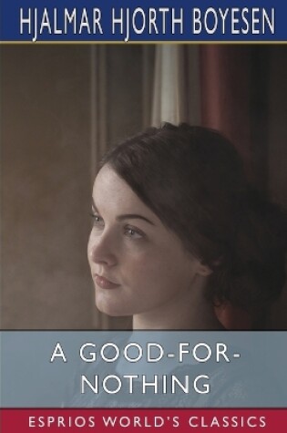 Cover of A Good-For-Nothing (Esprios Classics)