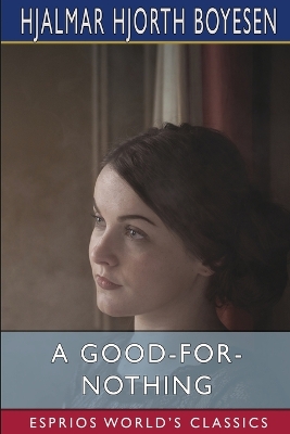 Book cover for A Good-For-Nothing (Esprios Classics)