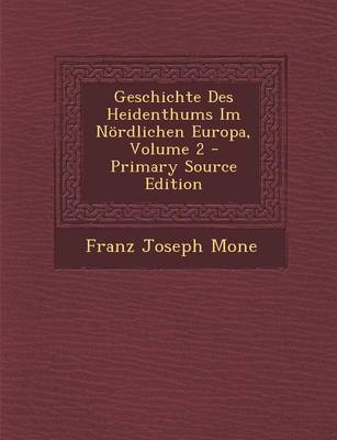 Book cover for Geschichte Des Heidenthums Im Nordlichen Europa, Volume 2