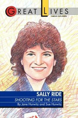 Cover of Sally Ride: Shooting for the Stars Great Lives Series