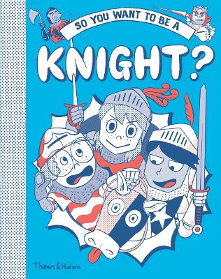 Book cover for So you want to be a Knight?