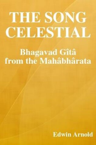 Cover of The Song Celestial: Bhagavad Gita (from the Mahabharata)