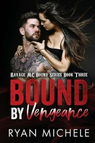 Cover of Bound by Vengeance (Ravage MC Bound Series #3)