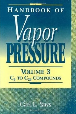 Cover of Handbook of Vapor Pressure: Volume 3